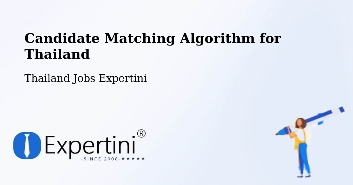Candidate Matching Algorithm Overview – Udon Thani - Thailand Jobs Expertini