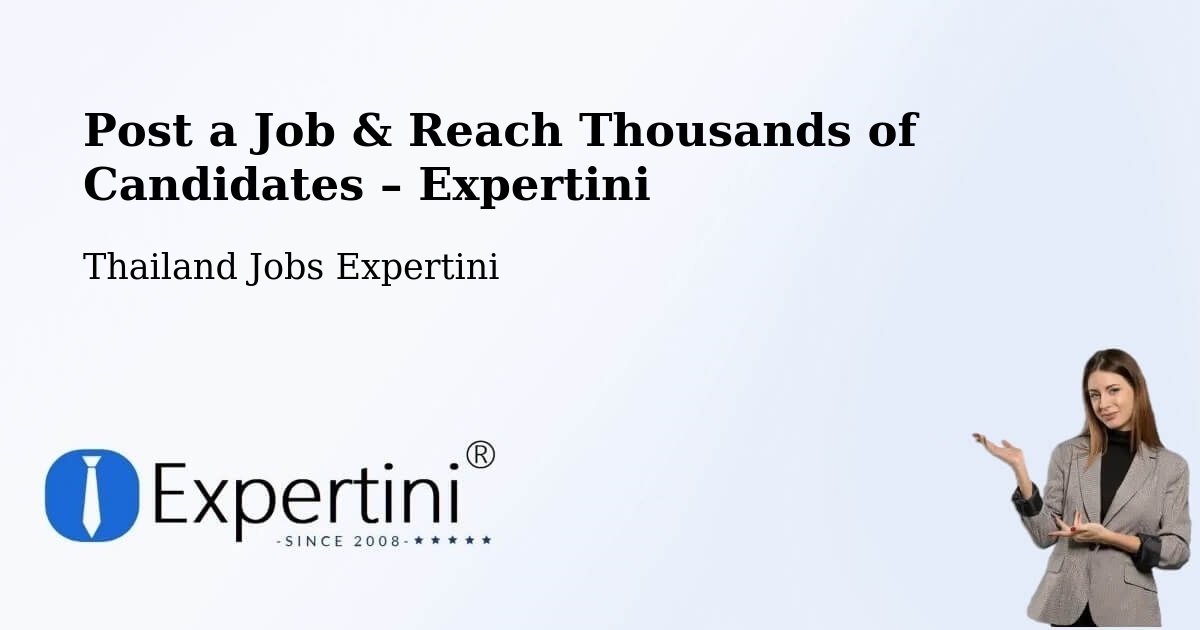 Post a Job in Udon Thani – Hire the Right Talent - Udon Thani, Thailand Jobs Expertini